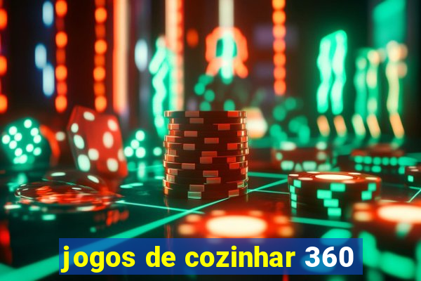 jogos de cozinhar 360